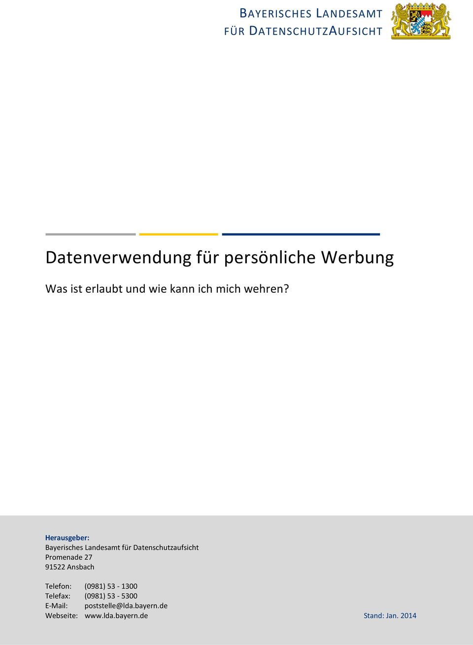 Herausgeber: Bayerisches Landesamt für Datenschutzaufsicht Promenade 27 91522 Ansbach