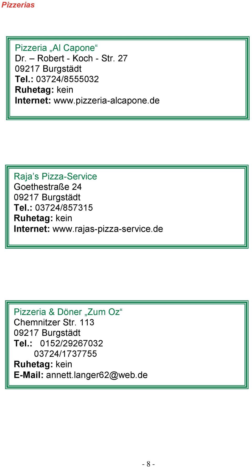 de Raja s Pizza-Service Goethestraße 24 Tel.: 03724/857315 Internet: www.