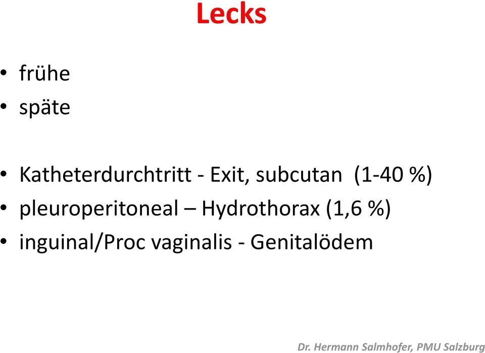 subcutan (1-40 %) pleuroperitoneal