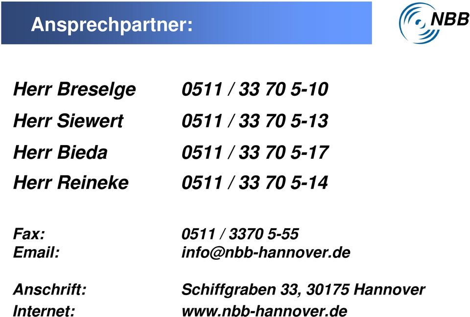 / 33 70 5-14 Fax: 0511 / 3370 5-55 Email: info@nbb-hannover.
