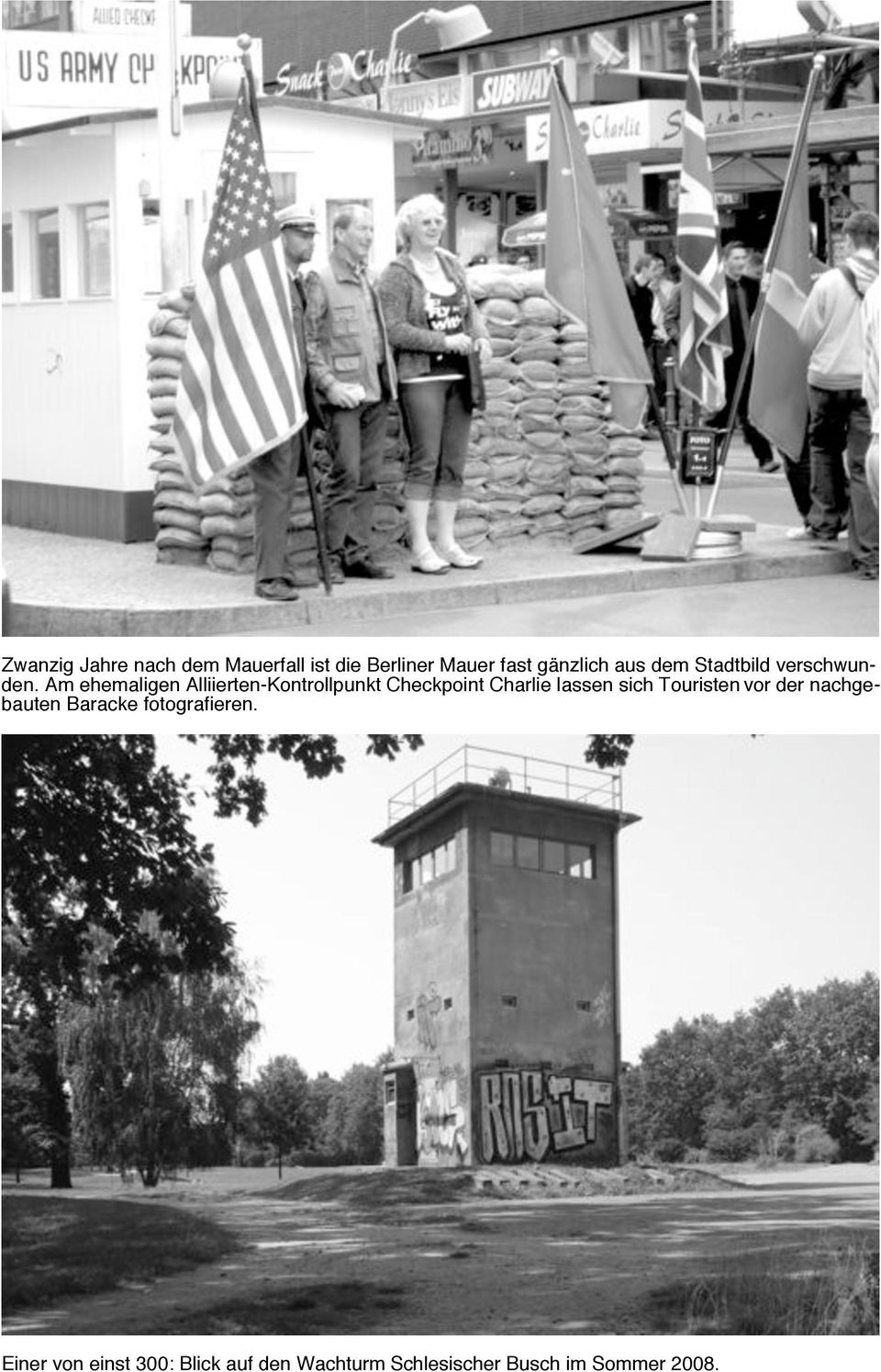 Am ehemaligen Alliierten-Kontrollpunkt Checkpoint Charlie lassen sich