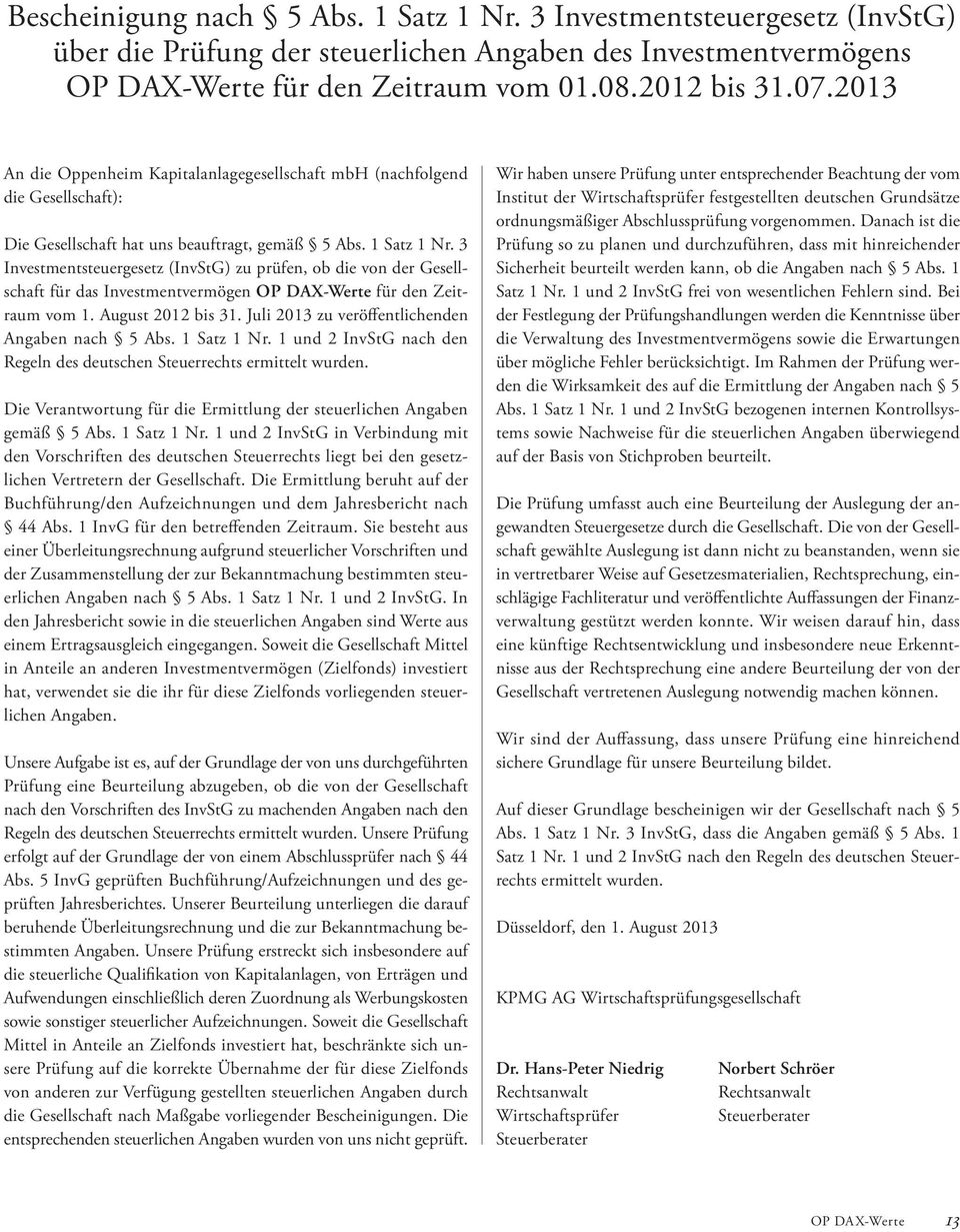 3 Investmentsteuergesetz (InvStG) zu prüfen, ob die von der Gesellschaft für das Investmentvermögen OP DAX-Werte für den Zeitraum vom 1. August 2012 bis 31.