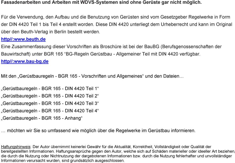 Diese DIN 4420 unterliegt dem Urheberrecht und kann im Original über den Beuth-Verlag in Berlin bestellt werden. http//:www.beuth.
