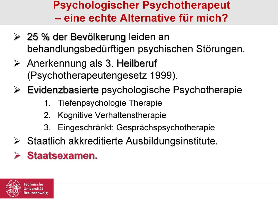 Heilberuf (Psychotherapeutengesetz 1999). Evidenzbasierte psychologische Psychotherapie 1.
