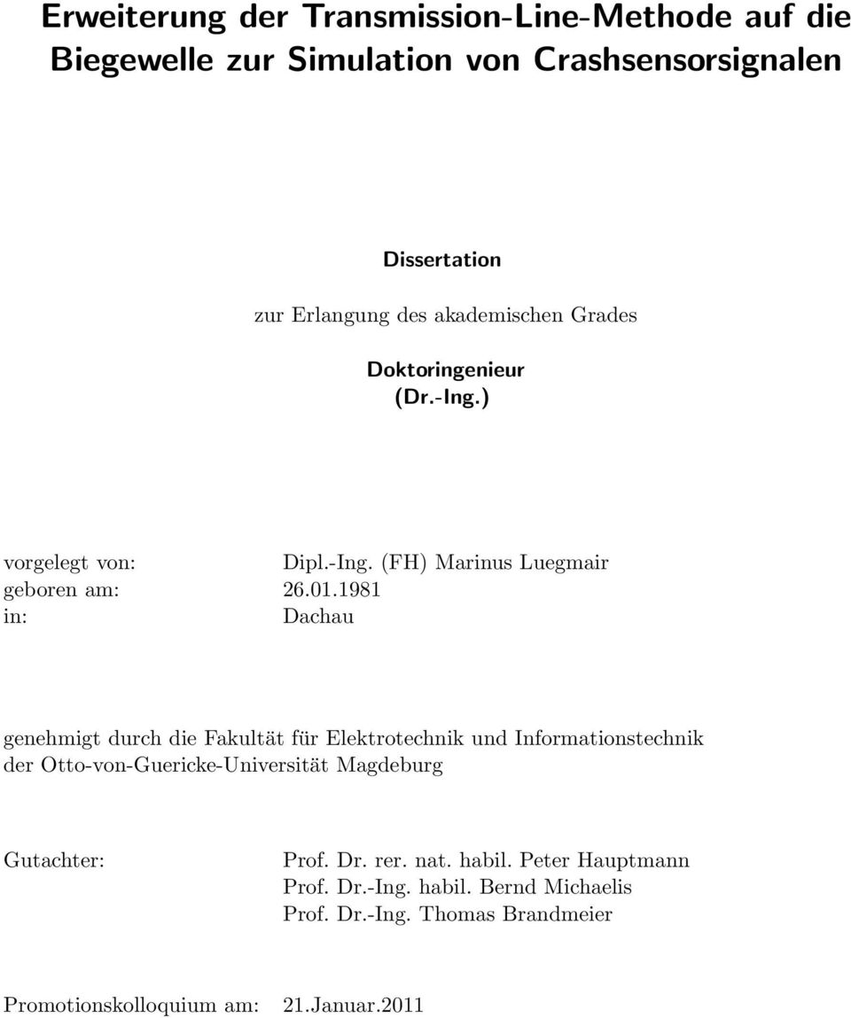 1981 in: Dachau genehmigt durch die Fakultät für Elektrotechnik und Informationstechnik der Otto-von-Guericke-Universität Magdeburg