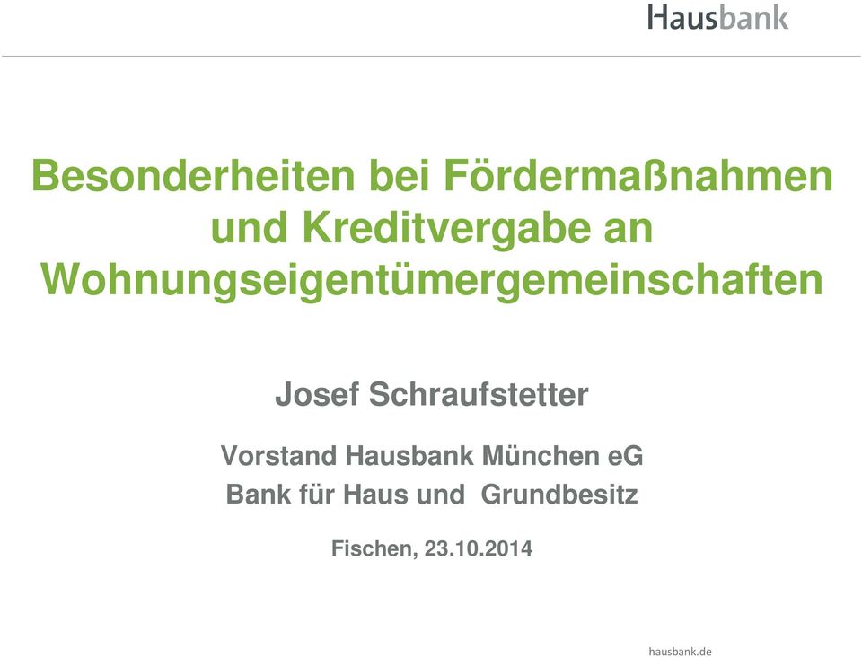 Josef Schraufstetter Vorstand Hausbank München eg