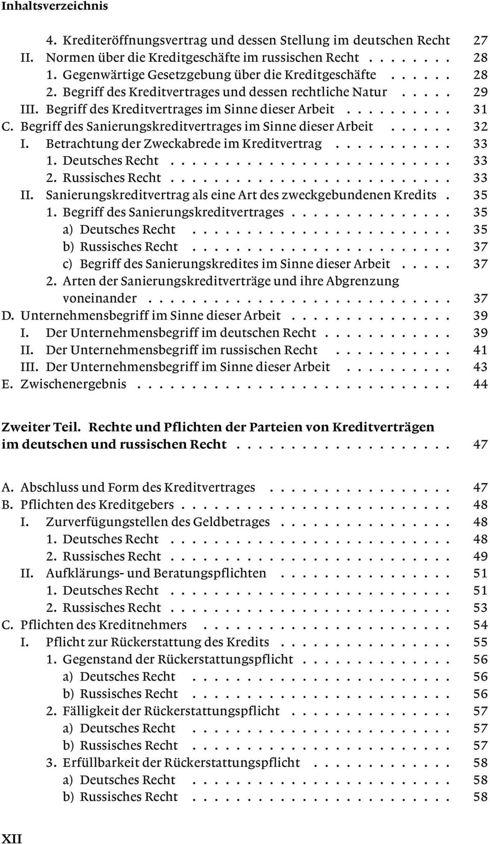 ..... 32 I. Betrachtung der Zweckabrede im Kreditvertrag........... 33 1. Deutsches Recht.......................... 33 2. Russisches Recht.......................... 33 II.