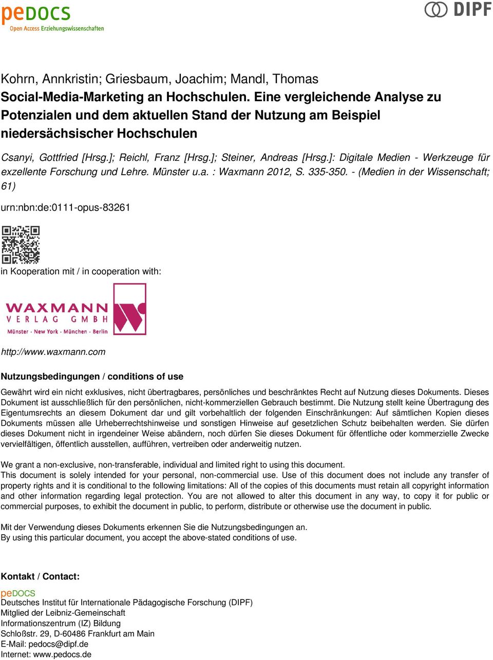 ]: Digitale Medien - Werkzeuge für exzellente Forschung und Lehre. Münster u.a. : Waxmann 2012, S. 335-350.