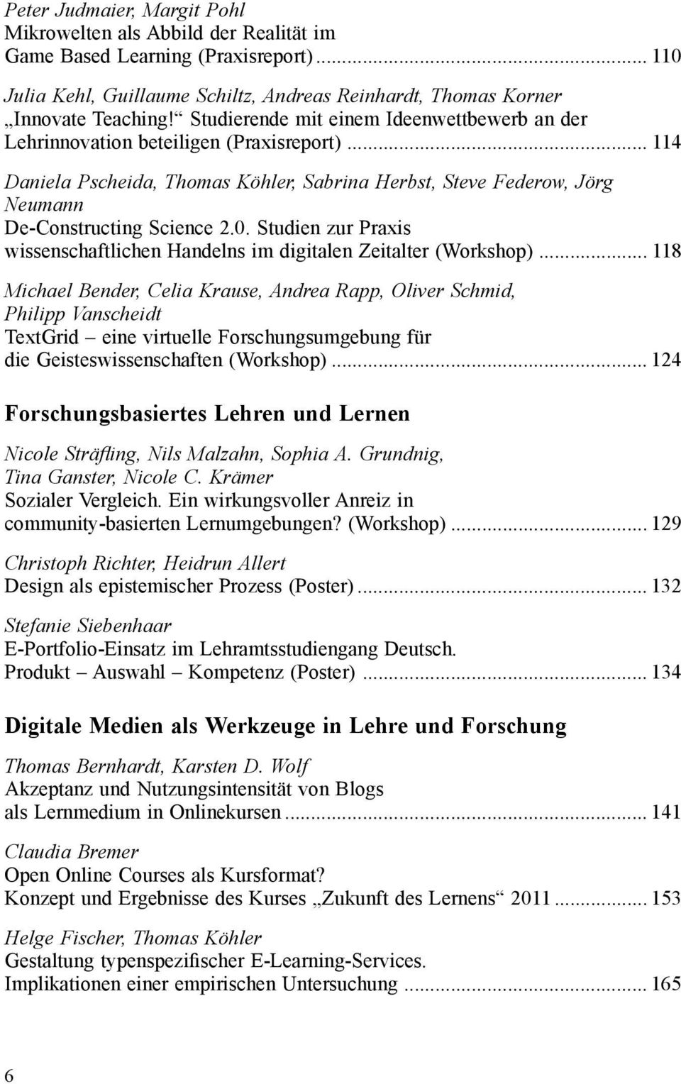 Studien zur Praxis wissenschaftlichen Handelns im digitalen Zeitalter (Workshop).