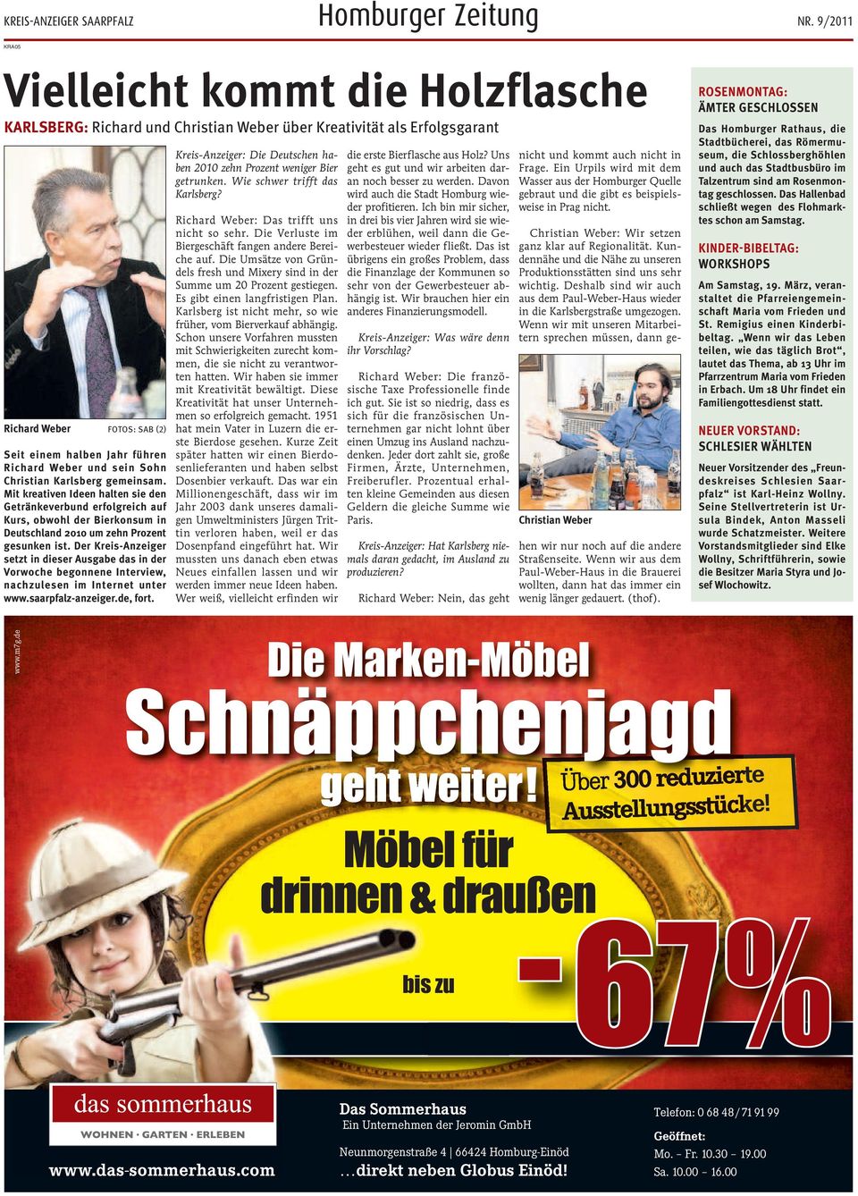 Der Kreis-Anzeiger setzt in dieser Ausgabe das in der Vorwoche begonnene Interview, nachzulesen im Internet unter www.saarpfalz-anzeiger.de, fort.