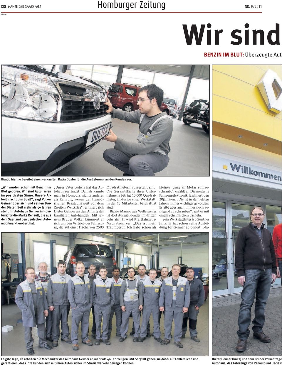Seit mehr als 50 Jahren steht ihr Autohaus Geimer in Homburg für die Marke Renault, die aus dem Saarland den deutschen Automobilmarkt erobert hat. Unser Vater Ludwig hat das Autohaus gegründet.