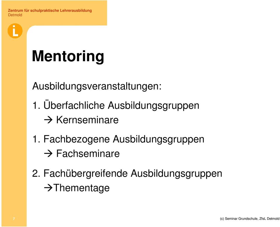 Fachbezogene Ausbildungsgruppen Fachseminare 2.