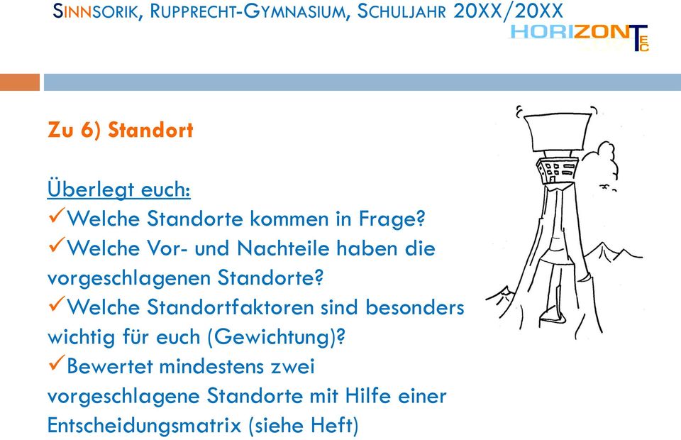 Welche Standortfaktoren sind besonders wichtig für euch (Gewichtung)?