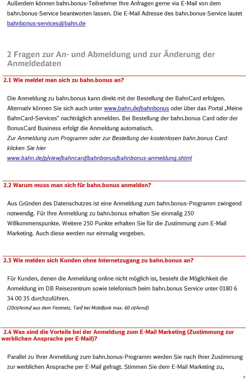 Alternativ können Sie sich auch unter www.bahn.de/bahnbonus oder über das Portal Meine BahnCard-Services nachträglich anmelden. Bei Bestellung der bahn.