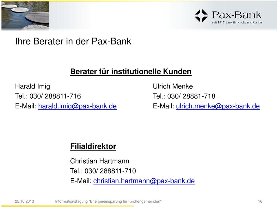 : 030/ 28881-718 E-Mail: harald.imig@pax-bank.de E-Mail: ulrich.