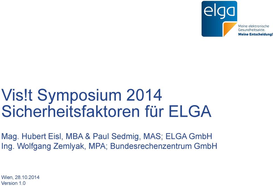 Hubert Eisl, MBA & Paul Sedmig, MAS; ELGA