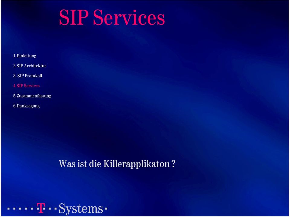 SIP Protokoll 4.SIP Services 5.