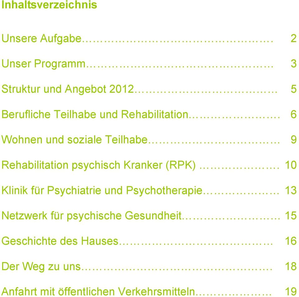 6 Wohnen und soziale Teilhabe 9 Rehabilitation psychisch Kranker (RPK).