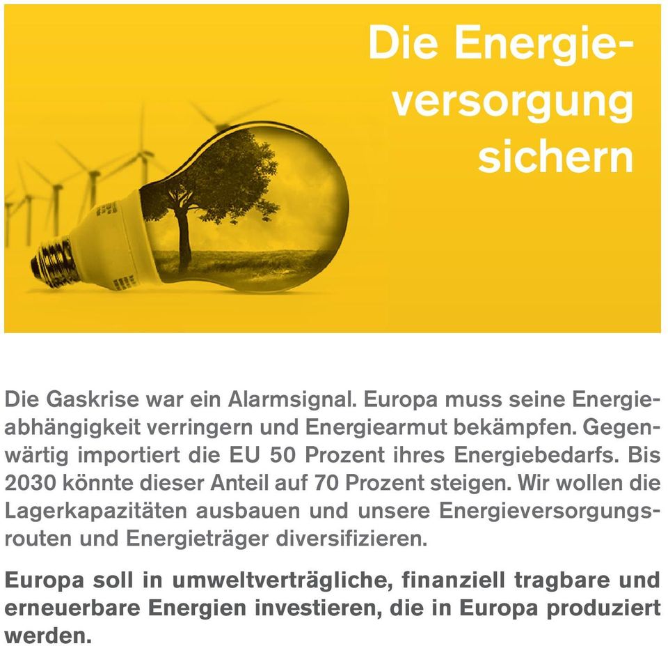 Gegenwärtig importiert die EU 50 Prozent ihres Energiebedarfs. Bis 2030 könnte dieser Anteil auf 70 Prozent steigen.