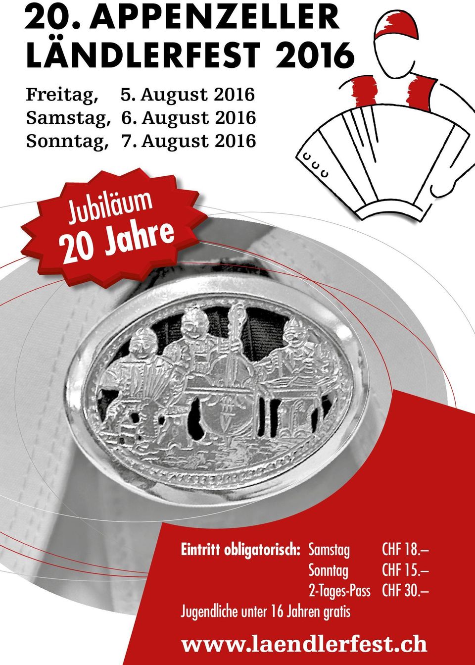 August 2016 Jubiläum 20 Jahre Eintritt obligatorisch: Samstag CHF