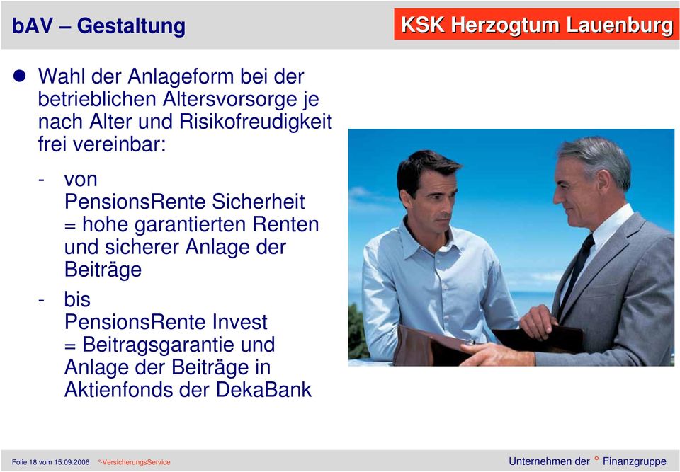 Renten und sicherer Anlage der Beiträge - bis PensionsRente Invest = Beitragsgarantie und