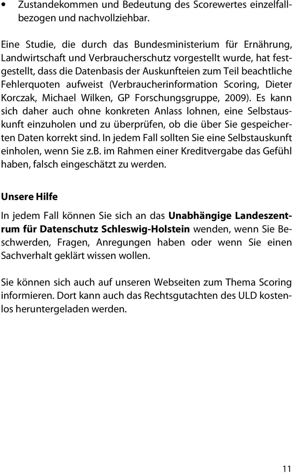Fehlerquoten aufweist (Verbraucherinformation Scoring, Dieter Korczak, Michael Wilken, GP Forschungsgruppe, 2009).