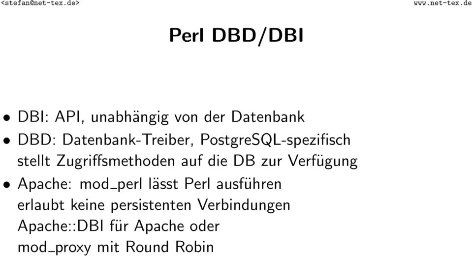 die DB zur Verfügung Apache: mod perl lässt Perl ausführen erlaubt