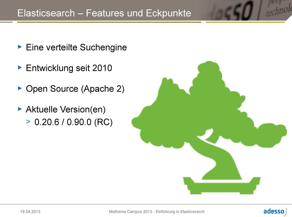 seit 2010 Open Source (Apache 2)