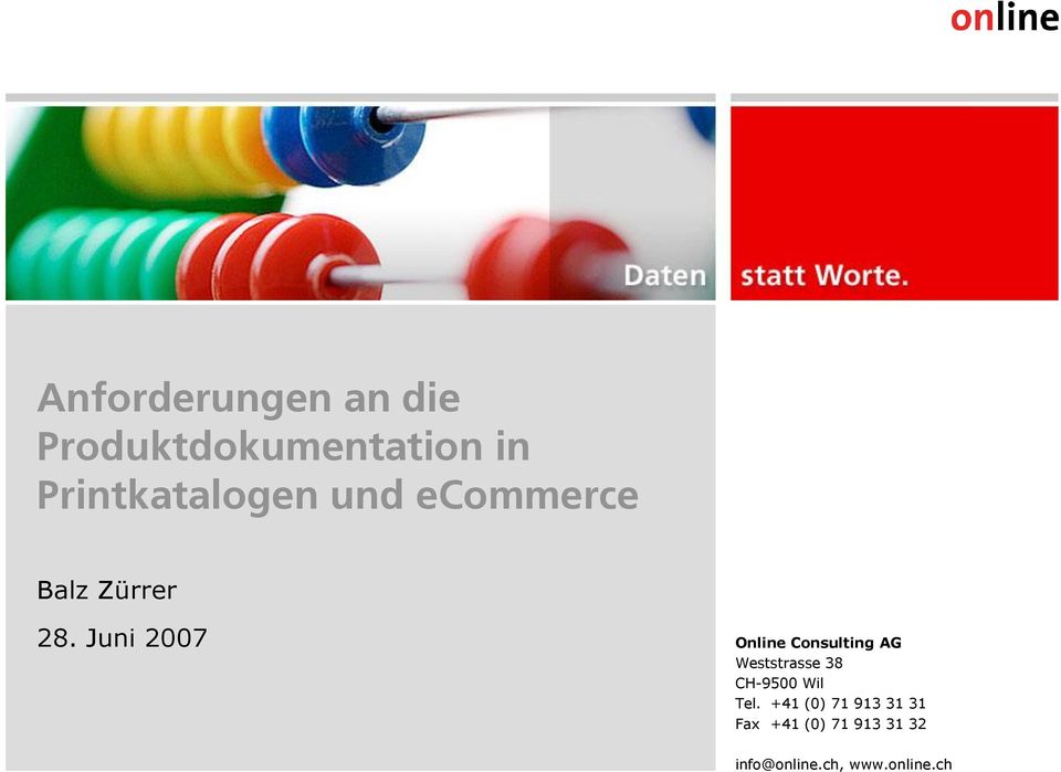 Juni 2007 Online Consulting AG Weststrasse 38 CH-9500
