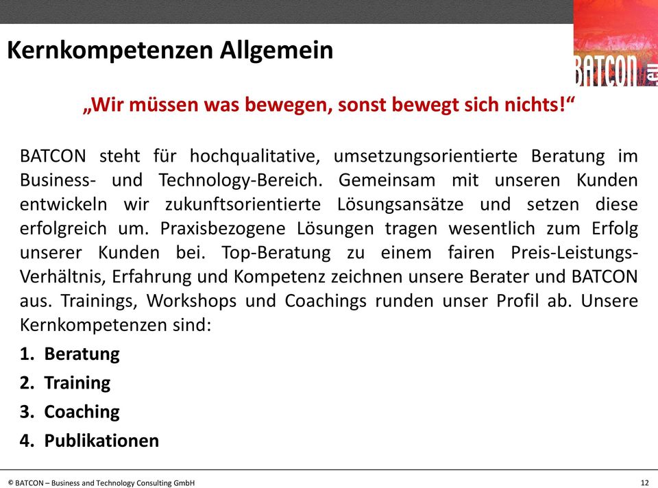 Gemeinsam mit unseren Kunden entwickeln wir zukunftsorientierte Lösungsansätze und setzen diese erfolgreich um.