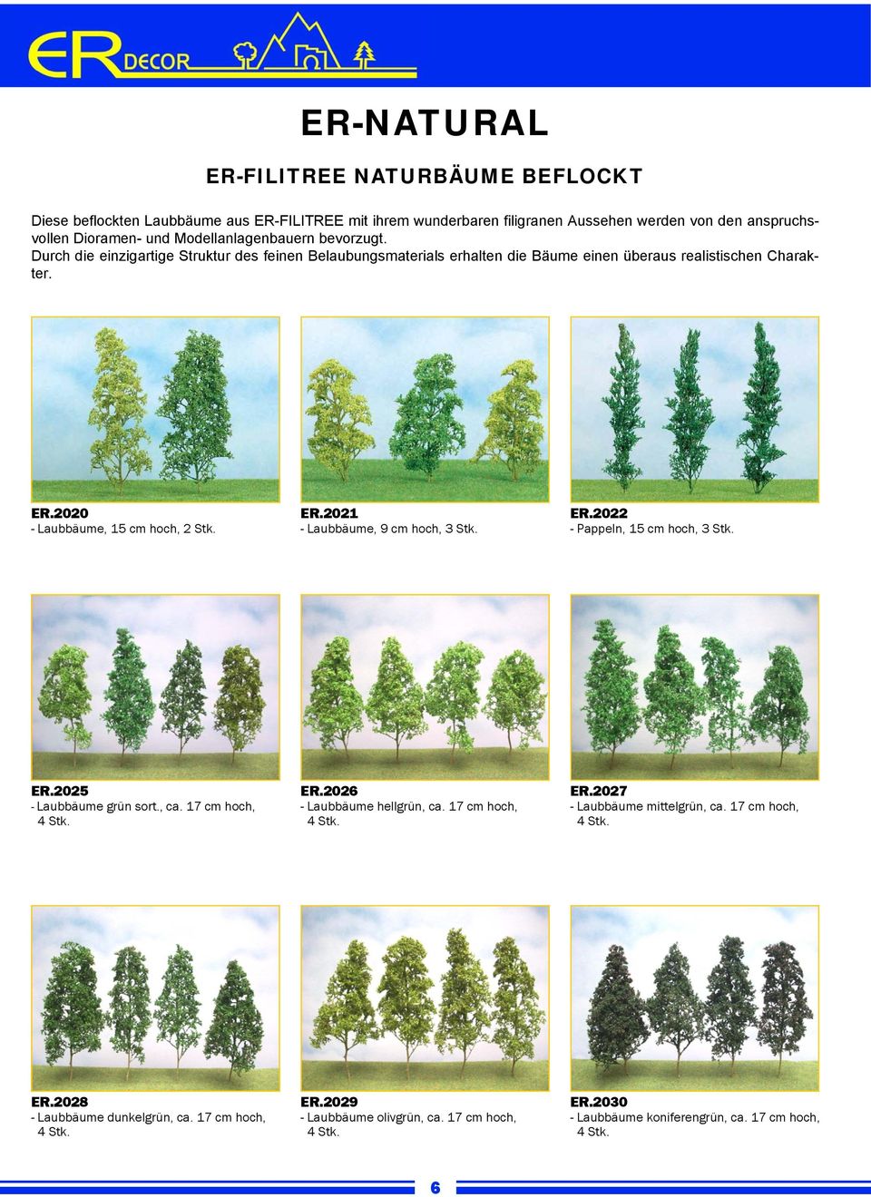 2030 - Laubbäume, 15 cm hoch, 2 Stk. - Laubbäume grün sort., ca. 17 cm hoch, 4 Stk. ER.2028 - Laubbäume dunkelgrün, ca. 17 cm hoch, 4 Stk. - Laubbäume, 9 cm hoch, 3 Stk.