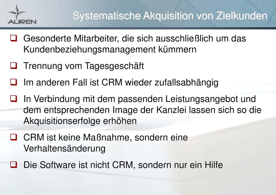 Leistungsangebot und dem entsprechenden Image der Kanzlei lassen sich so die Akquisitionserfolge