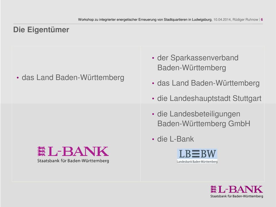 2014, Rüdiger Ruhnow 6 das Land Baden-Württemberg der Sparkassenverband