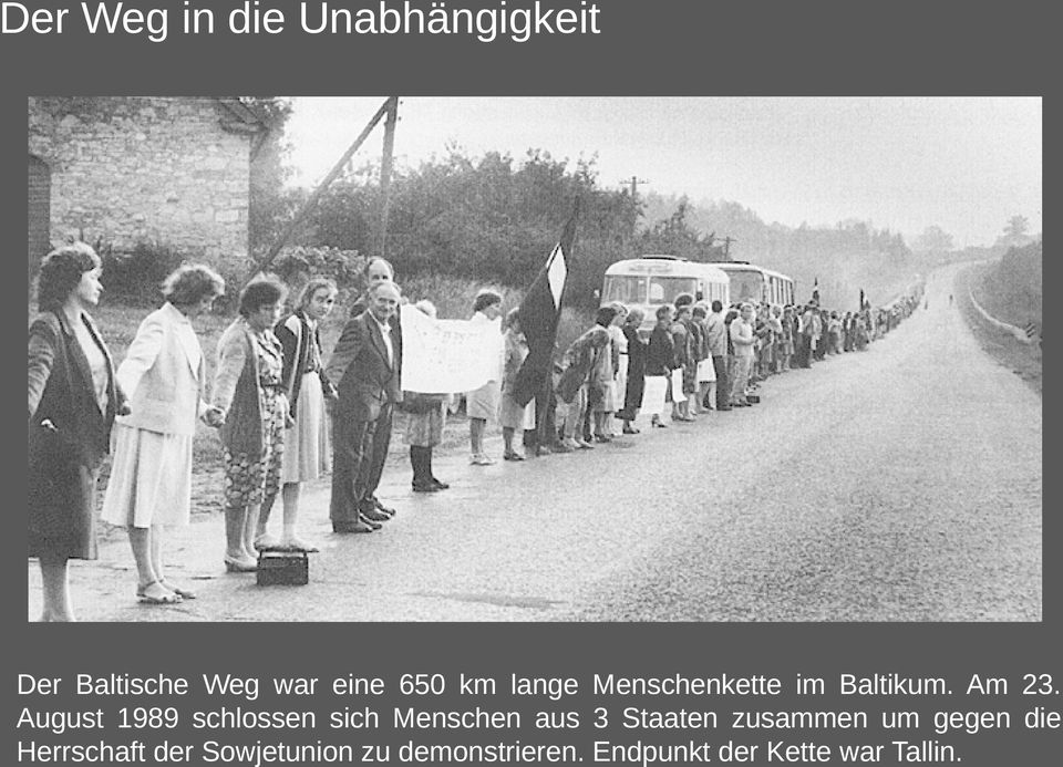 August 1989 schlossen sich Menschen aus 3 Staaten zusammen um