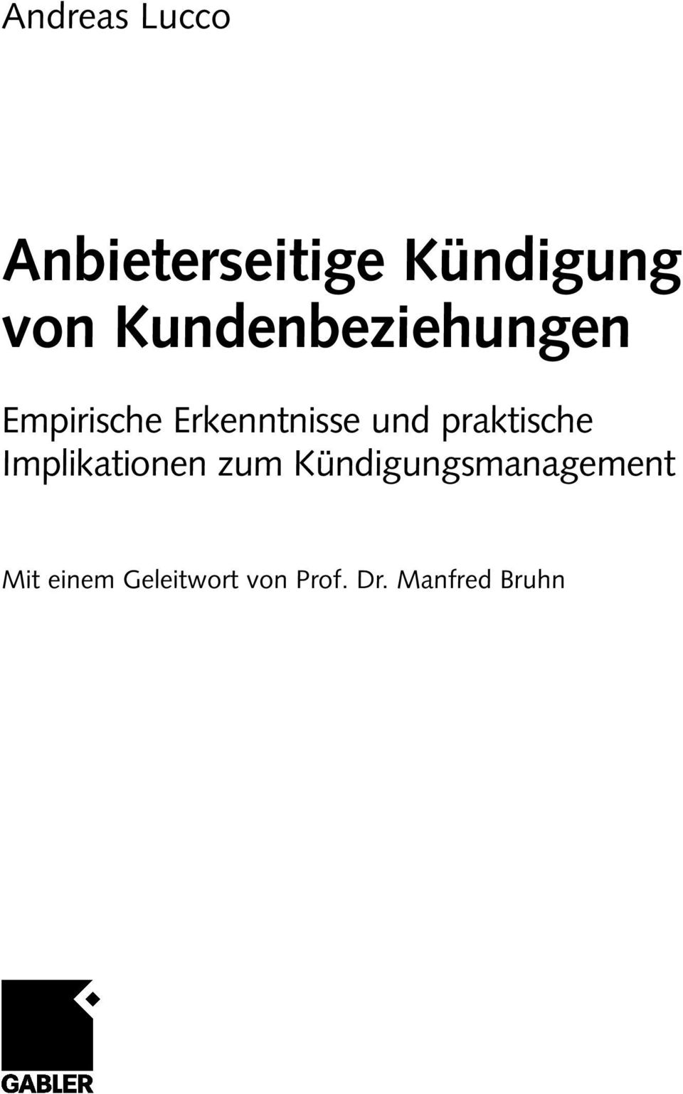 Manfred Bruhn Mit Beiträgen von: Bernd Adamaschek, Rainer Christian Beutel, Wolfram Bremeier, Jochen Dieckmann, Leonhard