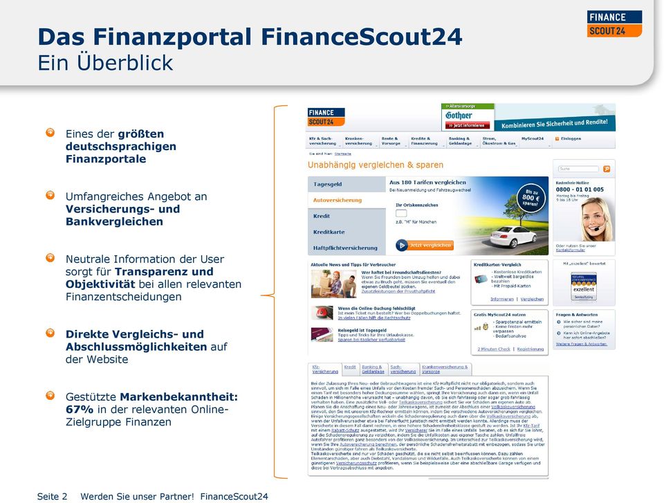 Transparenz und Objektivität bei allen relevanten Finanzentscheidungen Direkte Vergleichs- und