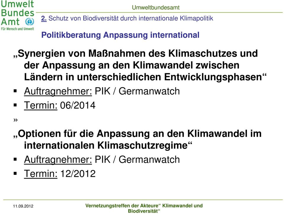 unterschiedlichen Entwicklungsphasen Auftragnehmer: PIK / Germanwatch Termin: 06/2014» Optionen für die