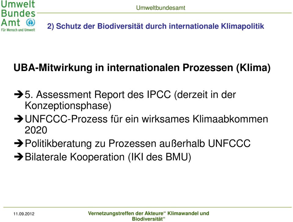 Assessment Report des IPCC (derzeit in der Konzeptionsphase) UNFCCC-Prozess