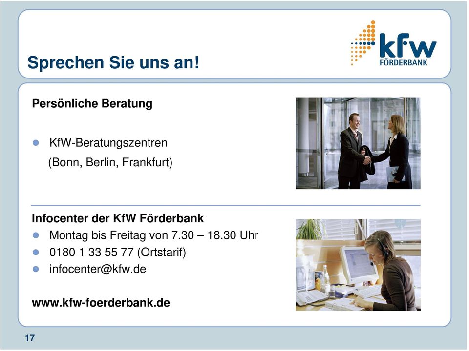 Frankfurt) Infocenter der KfW Förderbank Montag bis