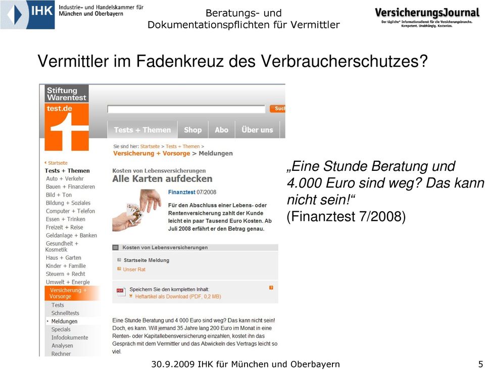 Eine Stunde Beratung und 4.000 Euro sind weg?