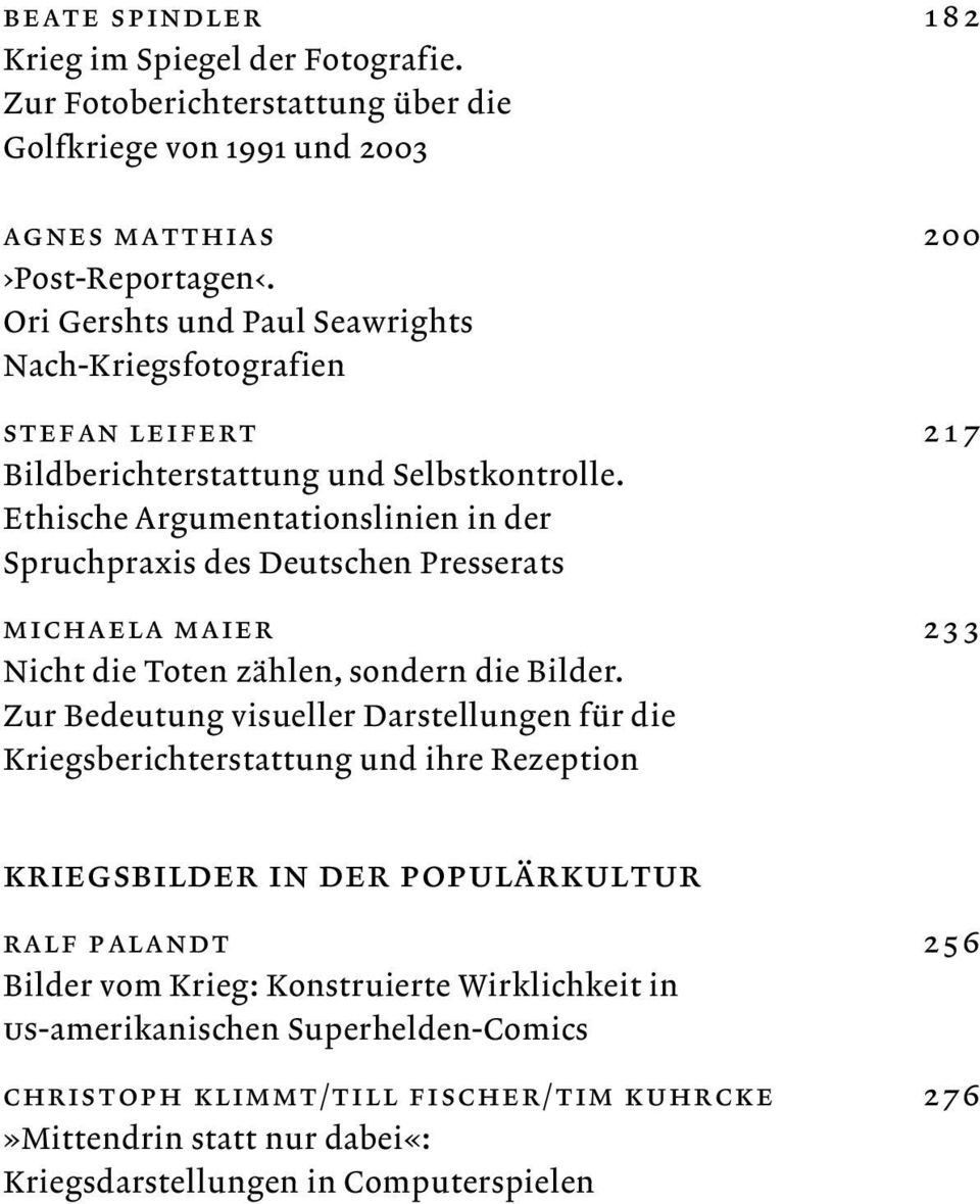 Ethische Argumentationslinien in der Spruchpraxis des Deutschen Presserats m i c h a e l a m a i e r 2 3 3 Nicht die Toten zählen, sondern die Bilder.