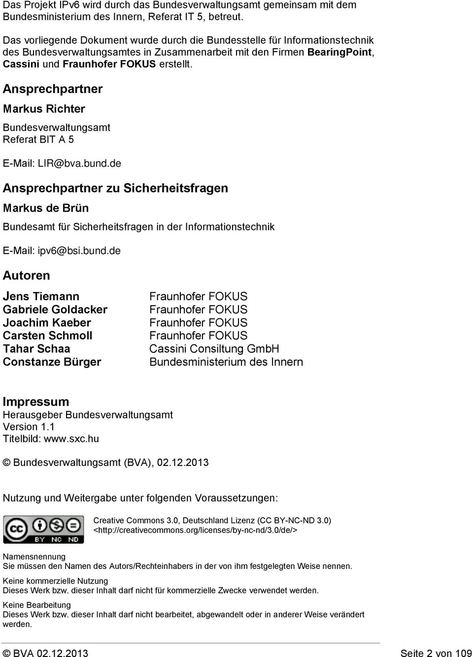 Ansprechpartner Markus Richter Bundesverwaltungsamt Referat BIT A 5 E-Mail: LIR@bva.bund.