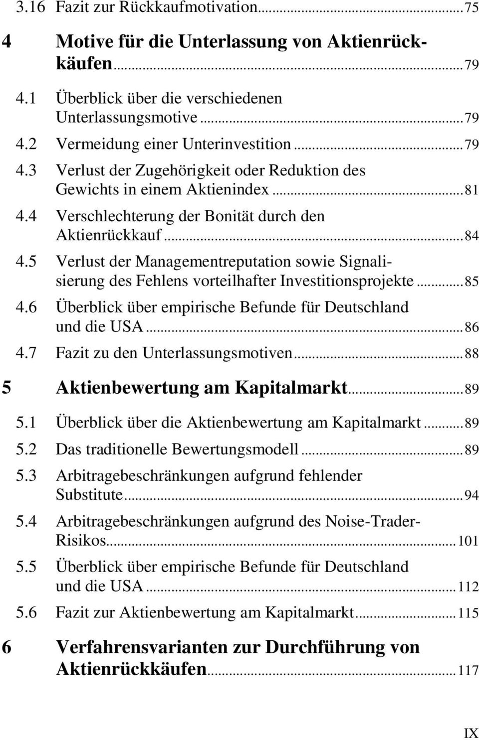 6 Überblick über empirische Befunde für Deutschland und die USA...86 4.7 Fazit zu den Unterlassungsmotiven...88 5 Aktienbewertung am Kapitalmarkt...89 5.