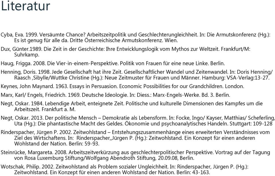 Politik von Frauen für eine neue Linke. Berlin. Henning, Doris. 1998. Jede Gesellschaft hat ihre Zeit. Gesellschaftlicher Wandel und Zeitenwandel.