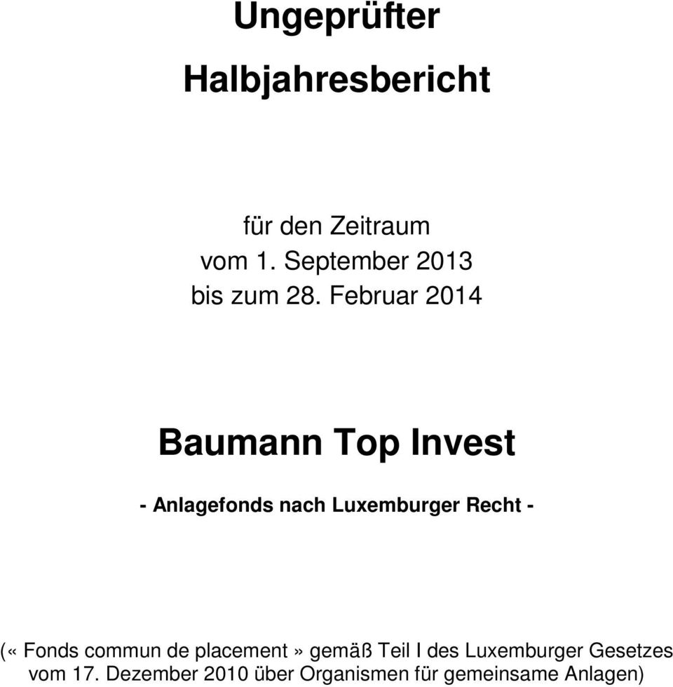 Februar 2014 Baumann Top Invest - Anlagefonds nach Luxemburger Recht