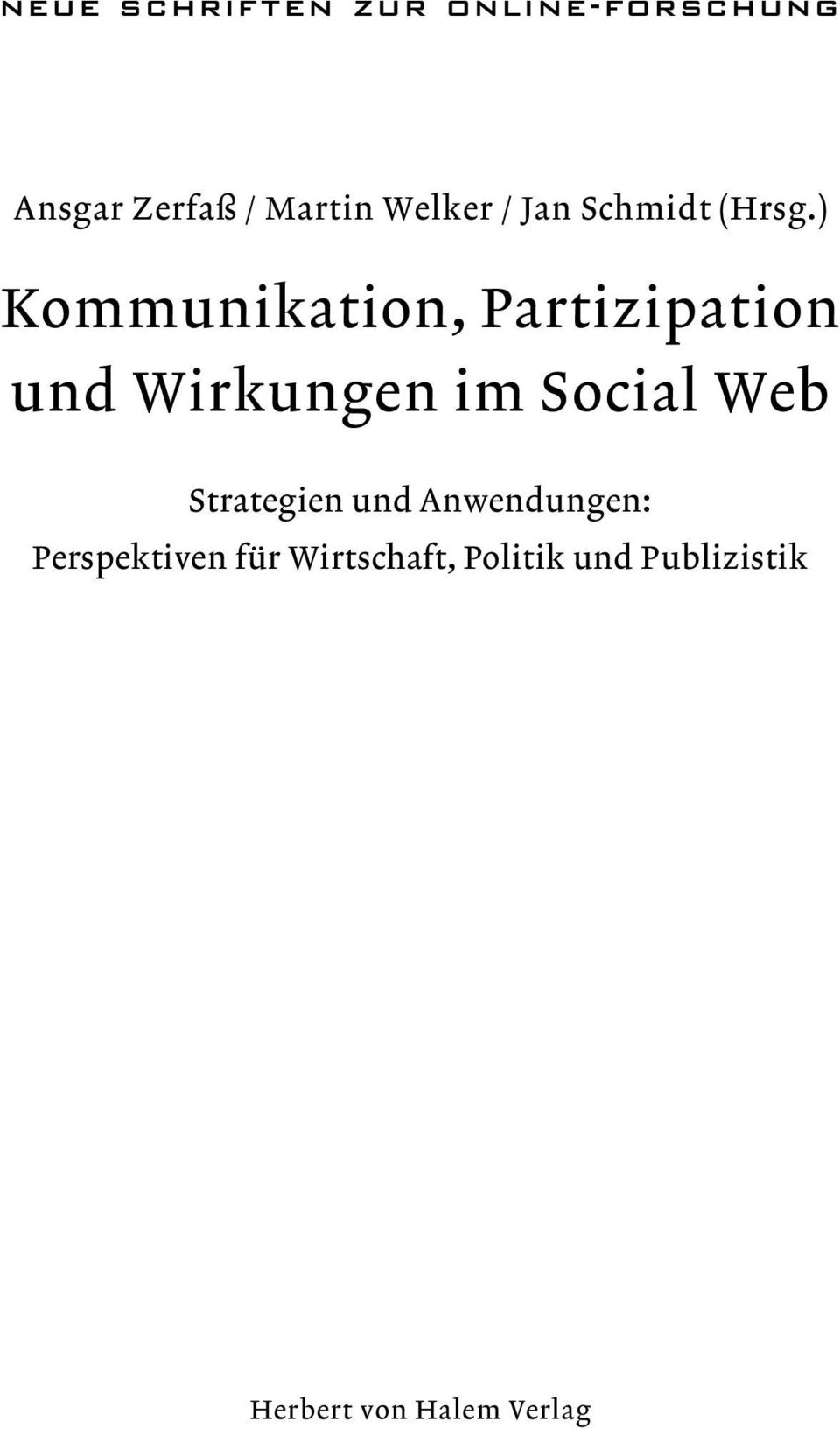 ) Kommunikation, Partizipation und Wirkungen im Social Web