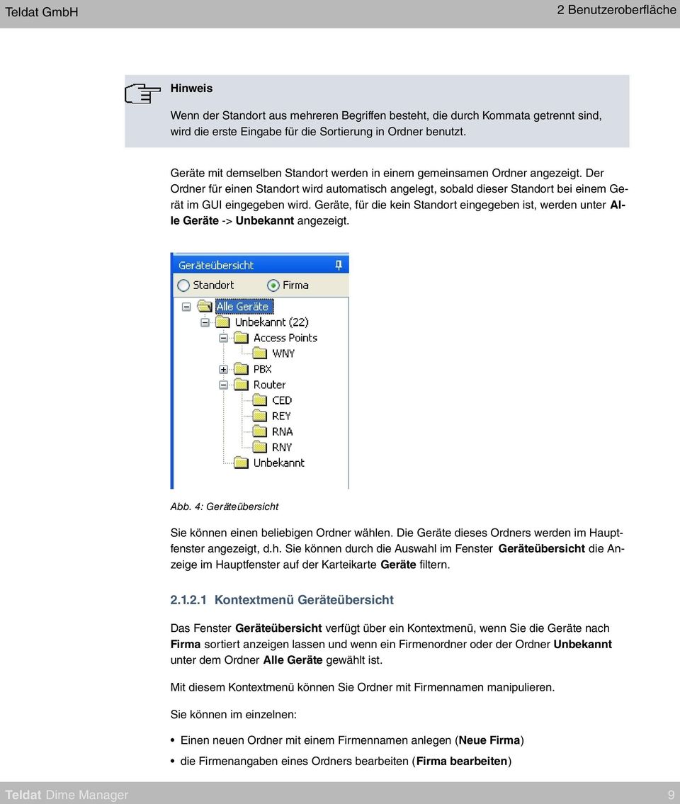 Geräte, für die kein Standort eingegeben ist, werden unter Alle Geräte -> Unbekannt angezeigt. Abb. 4: Geräteübersicht Sie können einen beliebigen Ordner wählen.