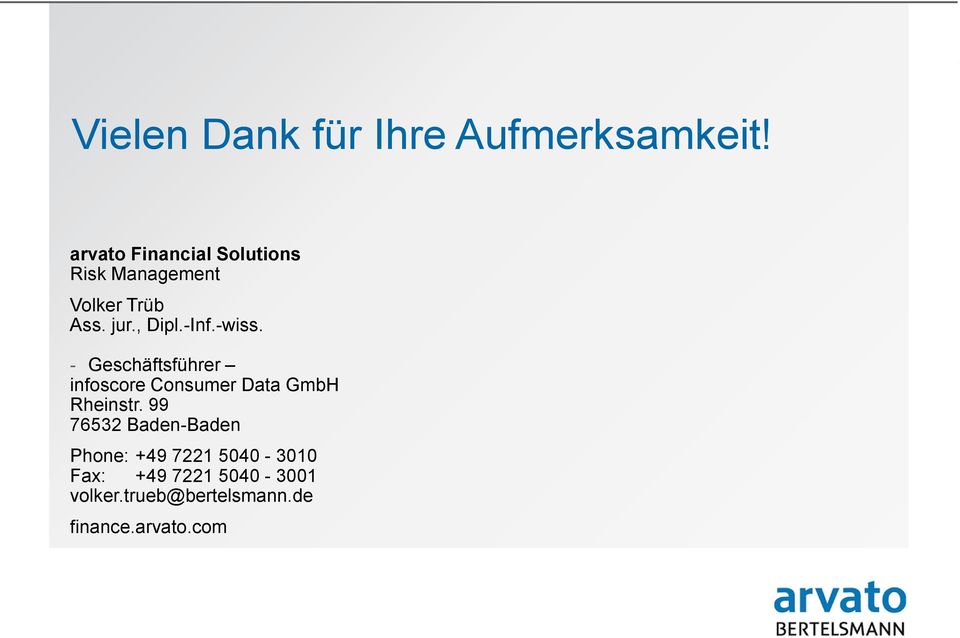 -Inf.-wiss. - Geschäftsführer infoscore Consumer Data GmbH Rheinstr.