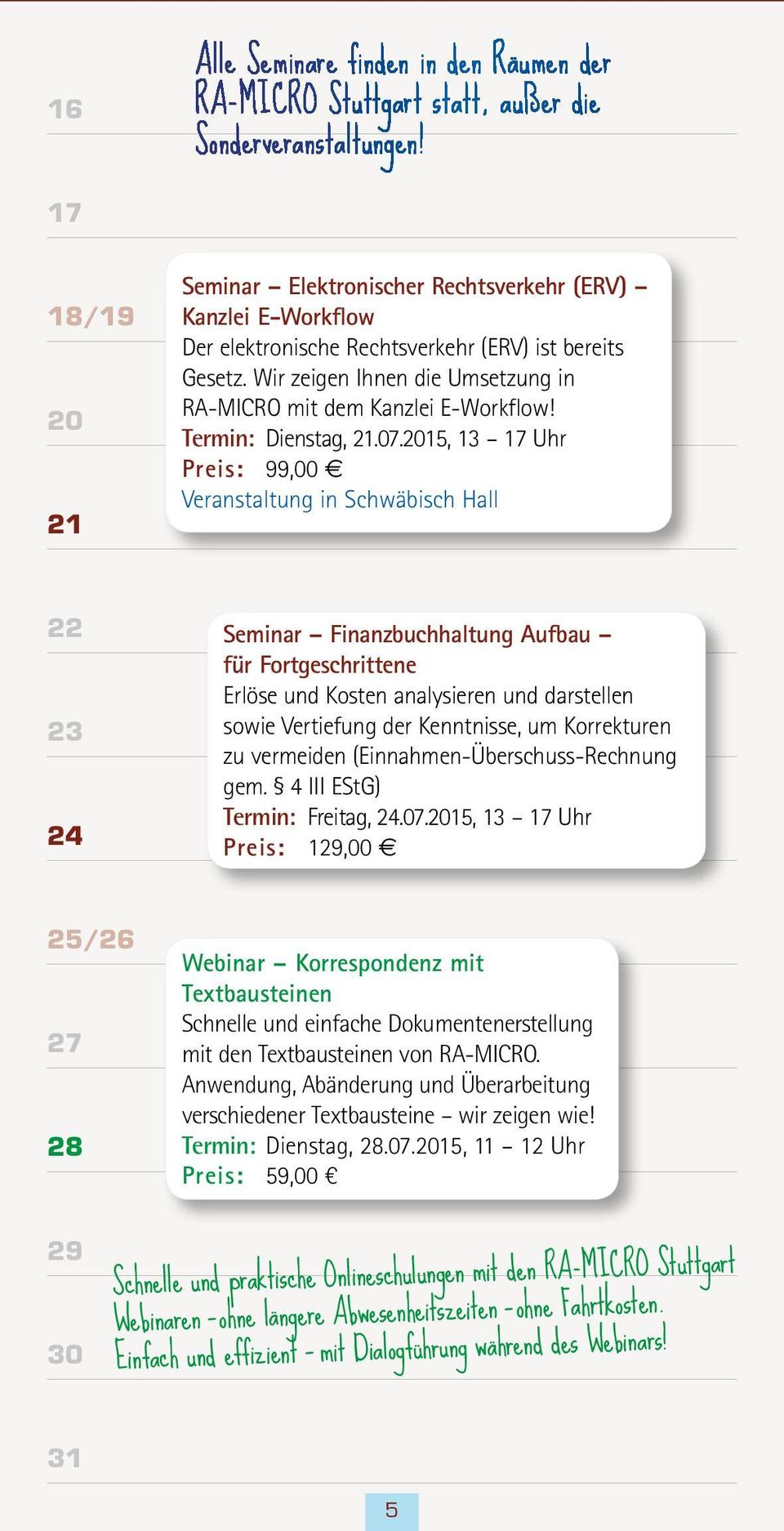 Korrekturen zu vermeiden (Einnahmen-Überschuss-Rechnung gem. 4 III EStG) Termin: Freitag, 24.07.