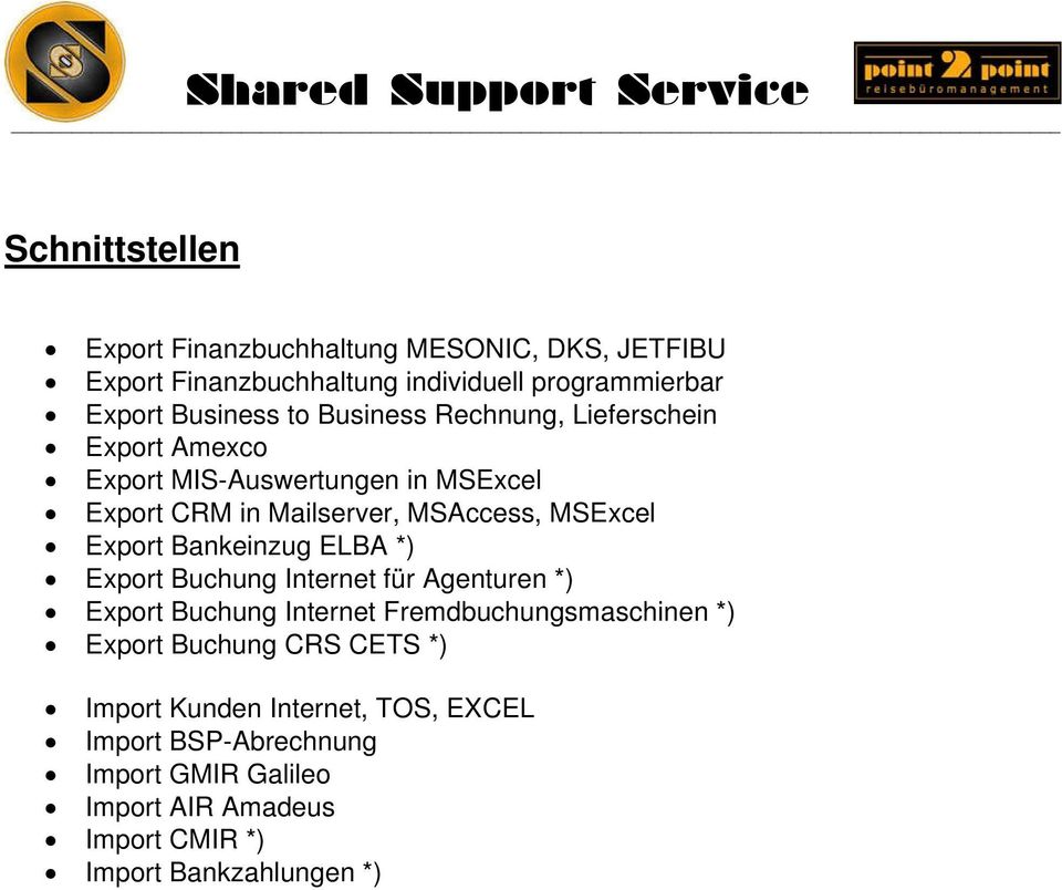 Bankeinzug ELBA *) Export Buchung Internet für Agenturen *) Export Buchung Internet Fremdbuchungsmaschinen *) Export Buchung CRS CETS